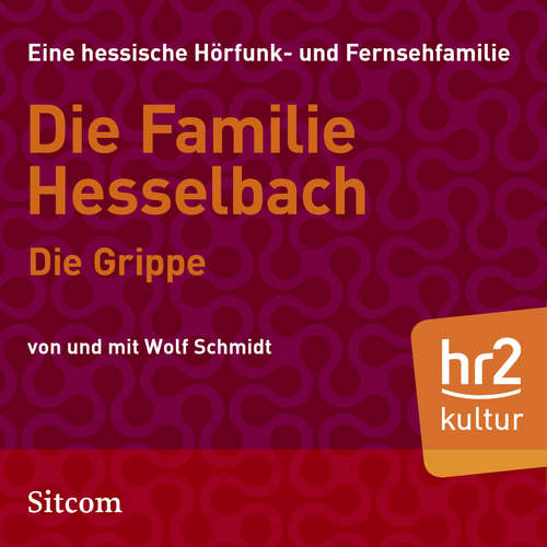 Hoerbuch Die Familie Hesselbach: Die Grippe - Wolf Schmidt - Sophie Engelke