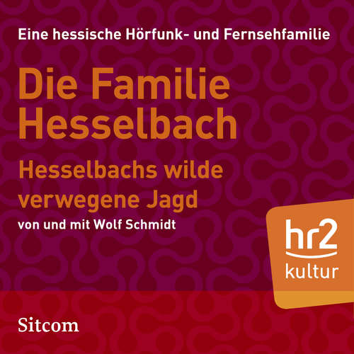 Hoerbuch Die Familie Hesselbach: Hesselbachs wilde verwegene Jagd - Wolf Schmidt - Sophie Engelke