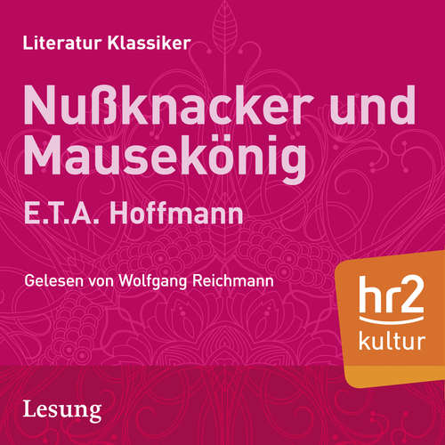 Hoerbuch Nußknacker und Mäusekönig - E.T.A. Hoffmann - Wolfgang Reichmann