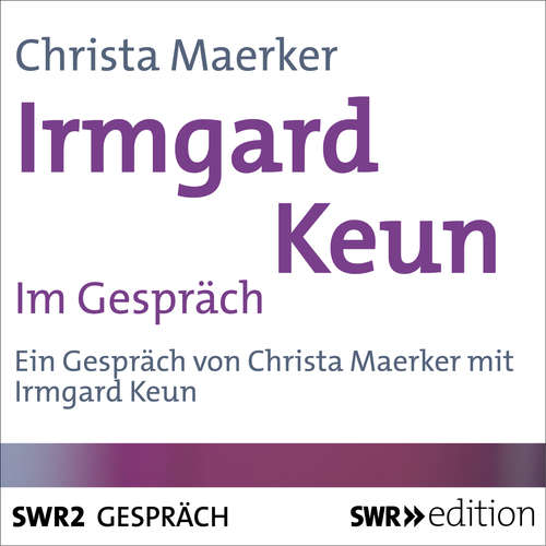 Hoerbuch Irmgard Keun im Gespräch - Christa Maerker - Christa Maerker