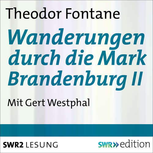 Hoerbuch Wanderungen durch die Mark Brandenburg II - Theodor Fontane - Gert Westphal