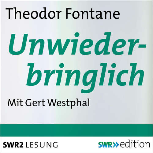 Hoerbuch Unwiederbringlich - Theodor Fontane - Gert Westphal