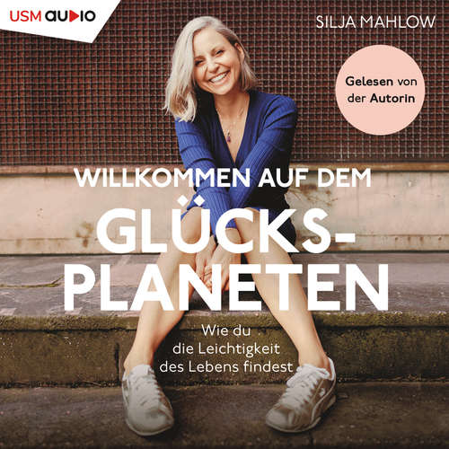 Hoerbuch Willkommen auf dem Glücksplaneten - Silja Mahlow - Silja Mahlow