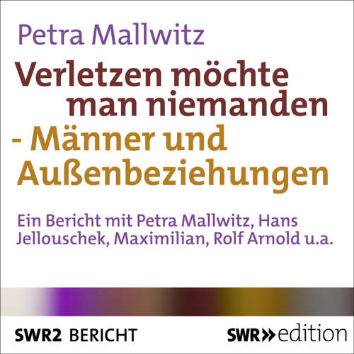 Hoerbuch Verletzen möchte man niemanden - Männer und Außenbeziehungen - Petra Mallwitz - Petra Mallwitz