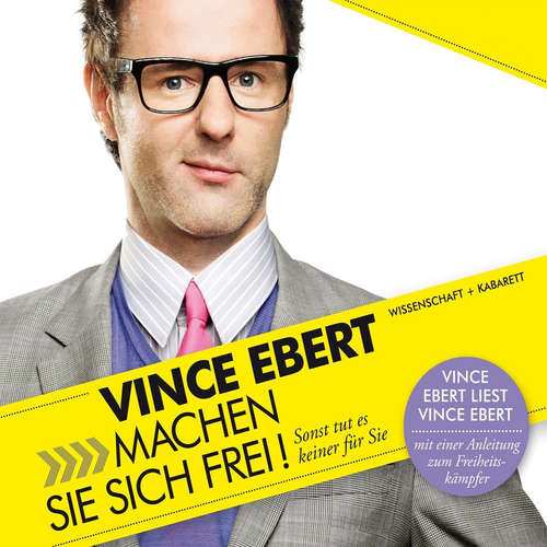 Hoerbuch Machen Sie sich frei! - Vince Ebert - Vince Ebert