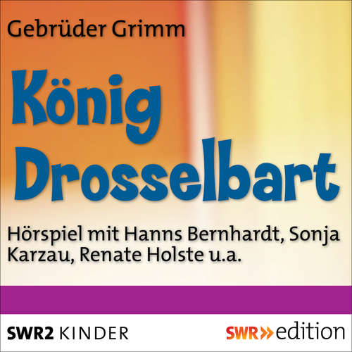 Hoerbuch König Drosselbart - Gebrüder Grimm - Hanns Berhardt