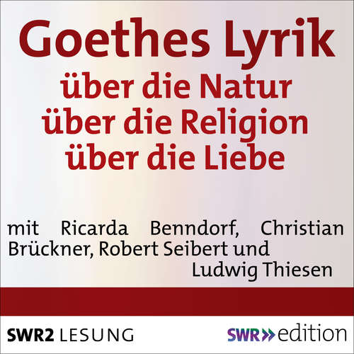 Hoerbuch Goethes Lyrik - Johann Wolfgang von Goethe - Ricarda Benndorf