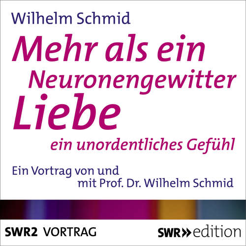 Hoerbuch Mehr als ein Neuronengewitter - Liebe - Wilhelm Schmid - Wilhelm Schmid