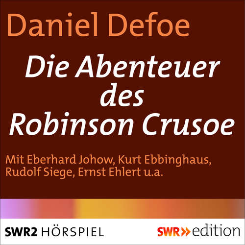 Hoerbuch Die Abenteuer des Robinson Crusoe - Daniel Defoe - Kurt Ebbinghaus