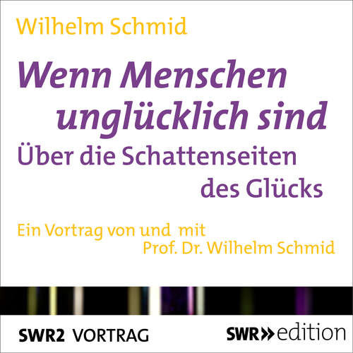 Hoerbuch Wenn Menschen unglücklich sind - Wilhelm Schmid - Wilhelm Schmid