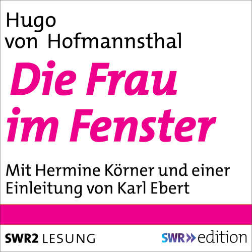 Hoerbuch Die Frau im Fenster - Hugo von Hofmannsthal - Hermine Körner