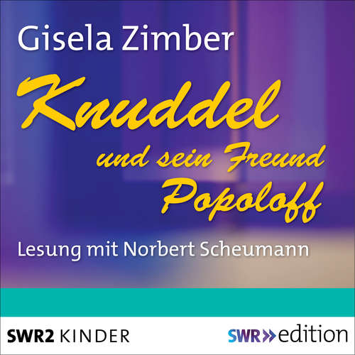 Hoerbuch Knuddel und sein Freund Popoloff - Gisela Zimber - Norbert Scheumann