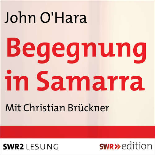 Hoerbuch Begegnung in Samarra - John O'Hara - Christian Brückner