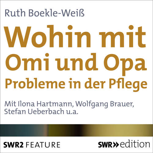 Hoerbuch Wohin mit Omi und Opa - Ruth Boekle-Weiß - Ilona Hartmann