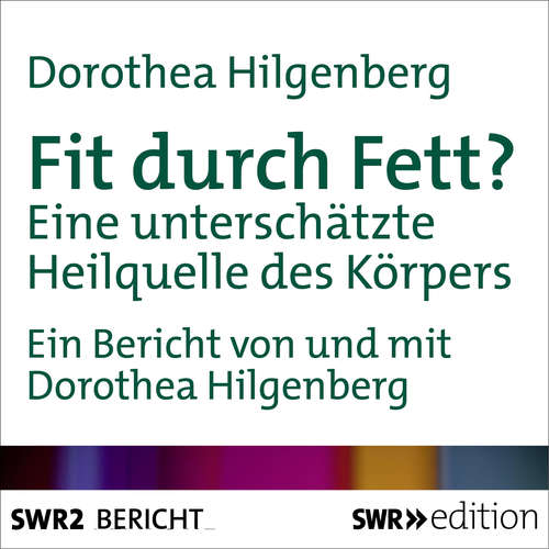 Hoerbuch Fit durch Fett? - Dorothea Hilgenberg - Dorothea Hilgenberg