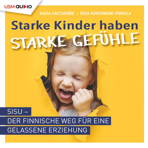 Hoerbuch Starke Kinder haben starke Gefühle - Erja Korteniemi-Poikela - Gergana Muskalla