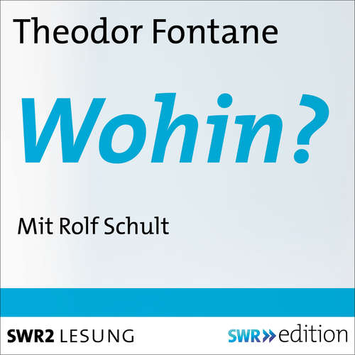 Hoerbuch Wohin? - Theodor Fontane - Rolf Schult
