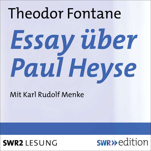 Hoerbuch Essay über Paul Heyse - Theodor Fontane - Karl Rudolf Menke