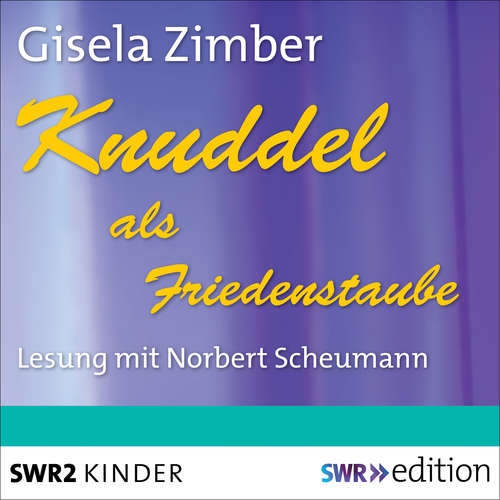 Hoerbuch Knuddel als Friedenstaube - Gisela Zimber - Norbert Scheumann