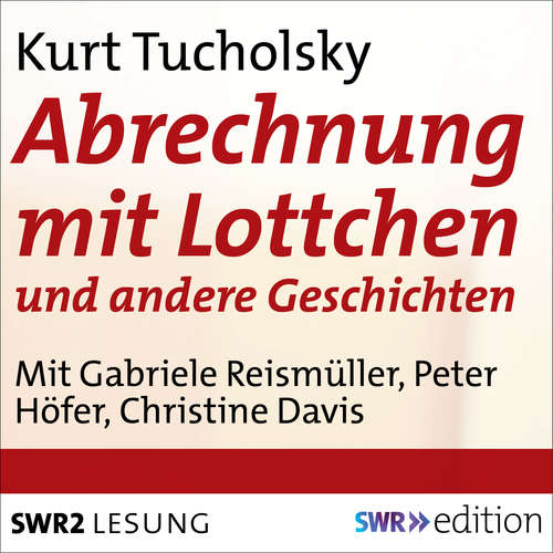 Hoerbuch Abrechnung mit Lottchen - Kurt Tucholsky - Gabriele Reismüller