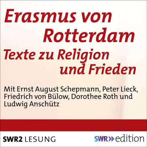 Hoerbuch Erasmus von Rotterdam - Texte zu Religion und Frieden - Erasmus von Rotterdam - Ernst August Schepmann