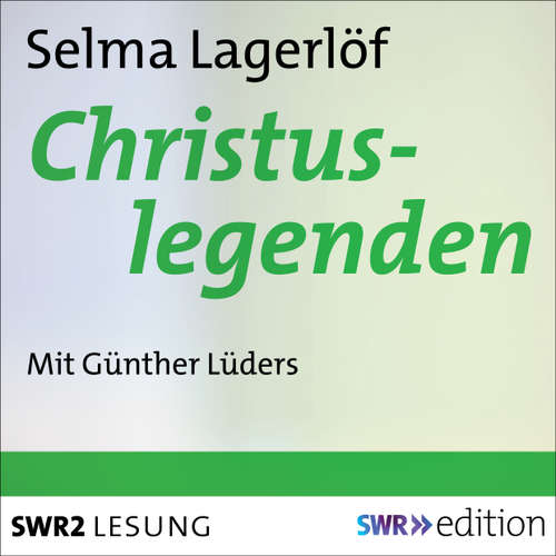 Hoerbuch Christuslegenden - Selma Lagerlöf - Günther Lüders