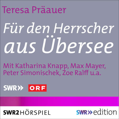 Hoerbuch Für den Herrscher aus Übersee - Teresa Präauer - Katharina Knap