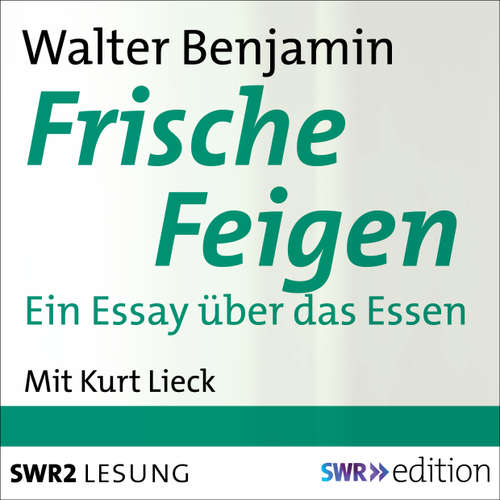 Hoerbuch Frische Feigen - Walter Benjamin - Kurt Lieck