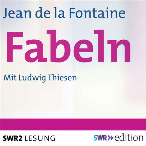 Hoerbuch Fabeln - Jean de la Fontaine - Ludwig Thiesen