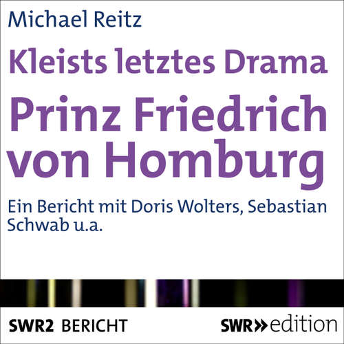 Hoerbuch Kleists letztes Drama - Prinz Friedrich von Homburg - Michael Reitz - Doris Wolters