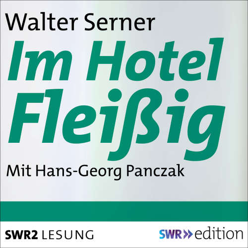Hoerbuch Im Hotel Fleißig - Walter Serner - Hans-Georg Panczak