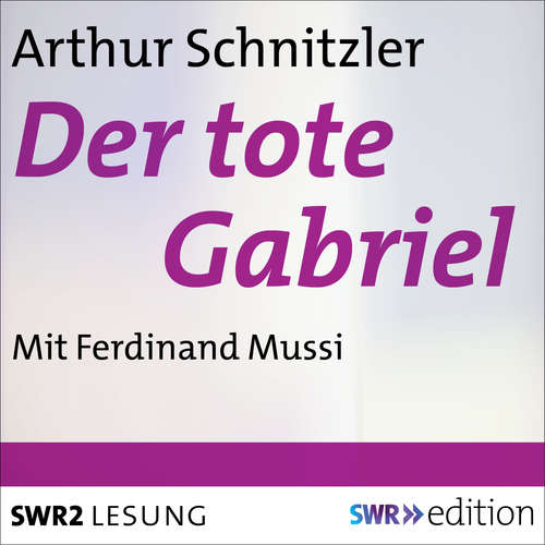 Hoerbuch Der tote Gabriel - Arthur Schnitzler - Ferdinand Mussi
