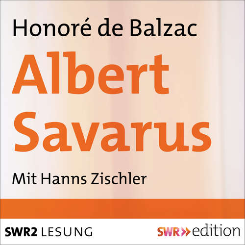 Hoerbuch Albert Savarus - Honoré de Balzac - Hanns Zischler