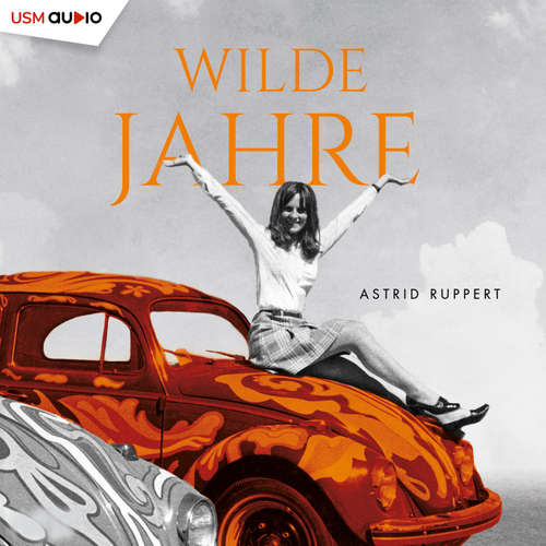 Hoerbuch Wilde Jahre - Astrid Ruppert - Stephanie Kellner