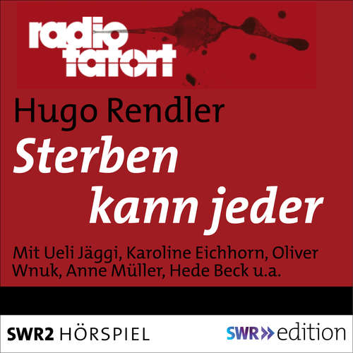 Hoerbuch Sterben kann jeder (Radio Tatort) - Hugo Rendler - Ueli Jäggi
