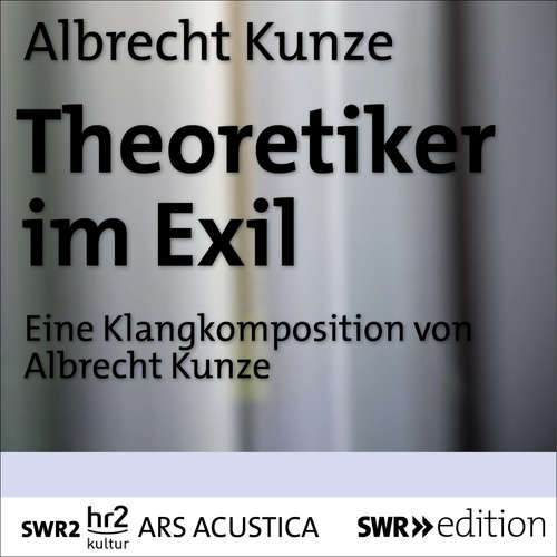 Hoerbuch Theoretiker im Exil - Albrecht Kunze - Veit Sprenger