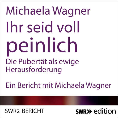 Hoerbuch Ihr seid voll peinlich - Michaela Wagner - Michaela Wagner
