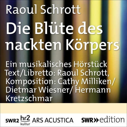 Hoerbuch Die Blüte des nackten Körpers - Raoul Schrott - Sandra Bayrhammer