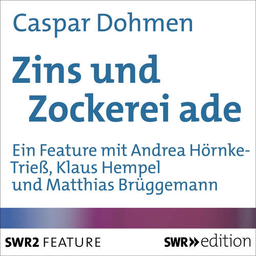 Hoerbuch Zins und Zockerei ade - Caspar Dohmen - Matthias Brüggemann