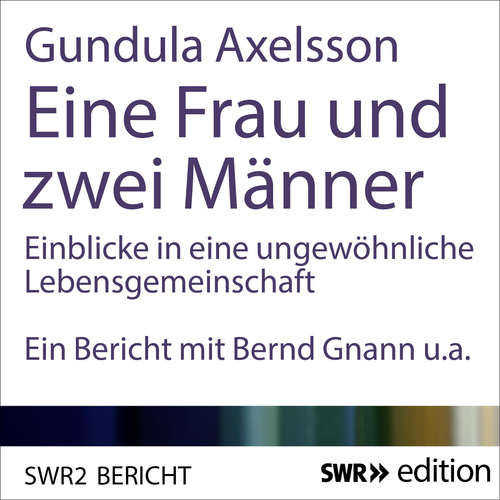 Hoerbuch Eine Frau und zwei Männer - Gundula Axelsson - Bernt Gnann