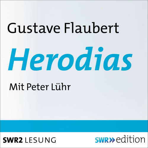 Hoerbuch Herodias - Gustave Flaubert - Peter Lühr