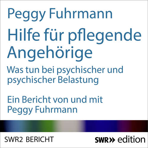 Hoerbuch Hilfe für pflegende Angehörige - Peggy Fuhrmann - Peggy Fuhrmann