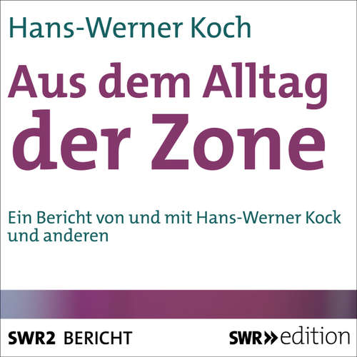 Hoerbuch Aus dem Alltag der Zone - Hans-Werner Kock - Hans-Werner Kock