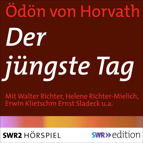 Hoerbuch Der jüngste Tag - Ödön von Horvath - Walter Richter