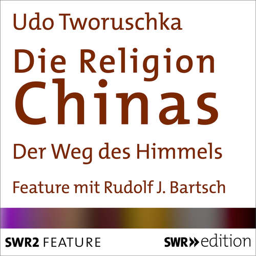 Hoerbuch Die Religion Chinas - Udo Tworuschka - Rudolf Jürgen Bartsch