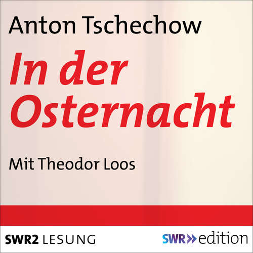 Hoerbuch In der Osternacht - Anton Tschechow - Theodor Loos