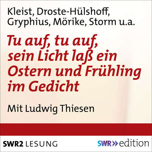 Hoerbuch Tu auf, tu auf, sein Licht lass ein - Ostern und Frühling im Gedicht - Heinrich von Kleist - Ludwig Thiesen