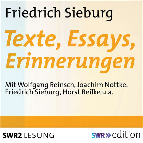 Hoerbuch Friedrich Sieburg - Texte, Essays, Erinnerungen - Friedrich Sieburg - Wolfgang Reinsch