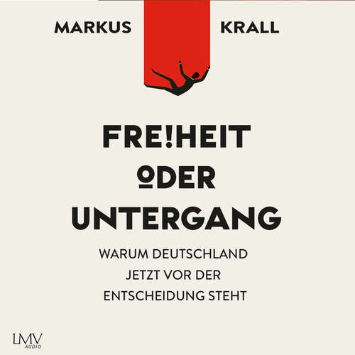Hoerbuch Freiheit oder Untergang - Markus Krall - Markus Krall