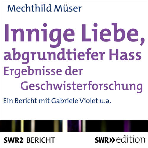 Hoerbuch Innige Liebe, abgrundtiefer Hass - Mechthild Müser - Gabriele Violet